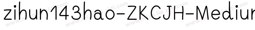 zihun143hao-ZKCJH-Medium Medium字体转换